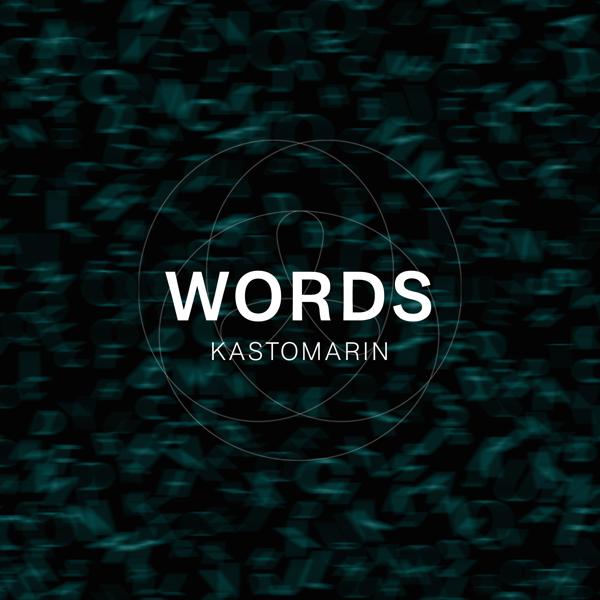 Альбом Words исполнителя KastomariN