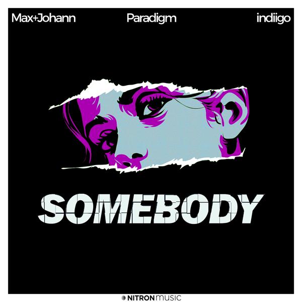 Max + Johann, Paradigm, indiigo - Somebody