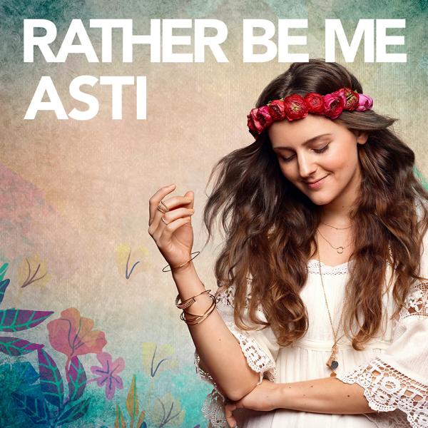 ASTI - Rather Be Me