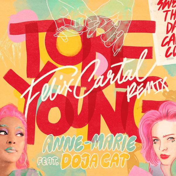 Anne-Marie, Doja Cat - To Be Young (feat. Doja Cat) [Felix Cartal Remix]