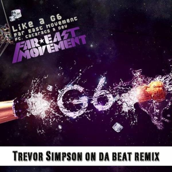 Far East Movement, The Cataracs, Dev - Like a G6 Remix (feat. Dev & Cataracs)