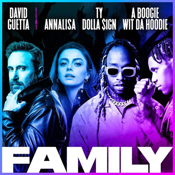 Альбом Family (feat. Annalisa, Ty Dolla $ign & A Boogie Wit da Hoodie) исполнителя Ty Dolla $ign, annalisa, A Boogie Wit da Hoodie, David Guetta