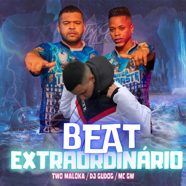 Two Maloka, DJ GUDOG, Mc GW - Beat Extraordinário