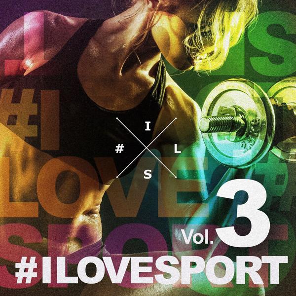 Альбом #ILOVESPORT vol. 3 исполнителя Various Artists