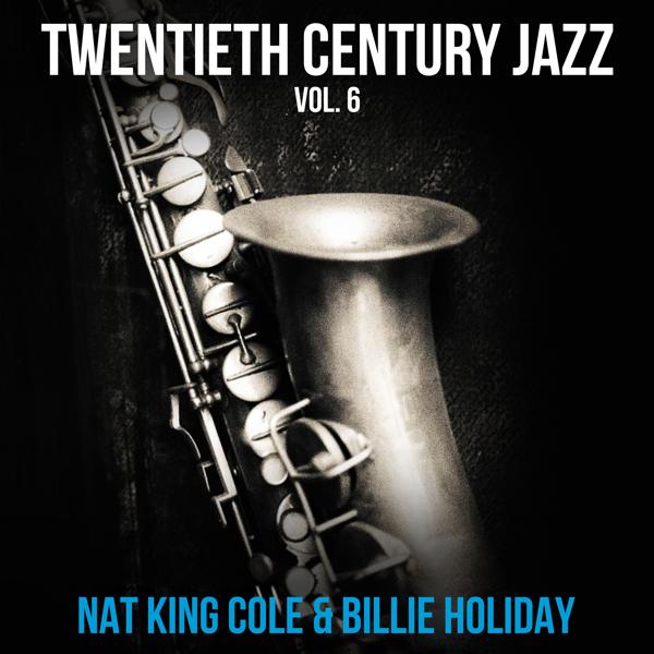 Альбом Twentieth Century Jazz Vol. 6 исполнителя Nat King Cole