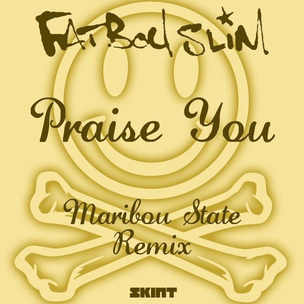 Fatboy Slim - Praise You (Maribou State Remix)