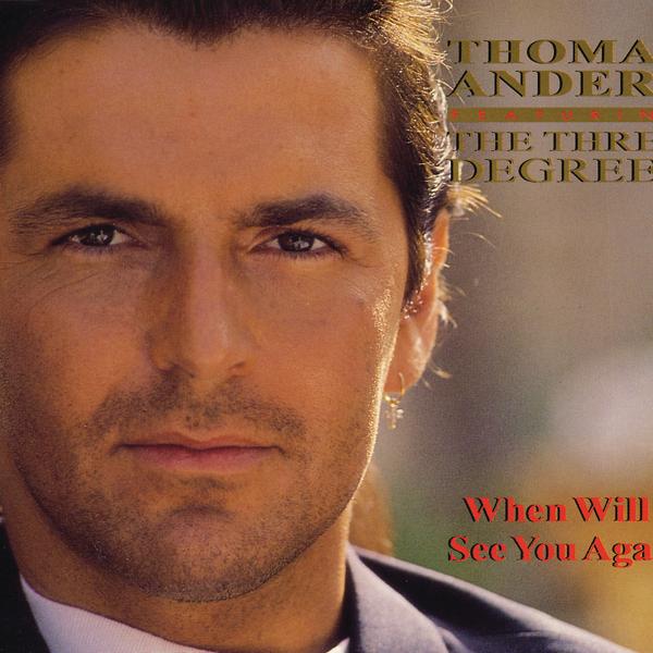 Альбом When Will I See You Again исполнителя Thomas Anders, The Three Degrees