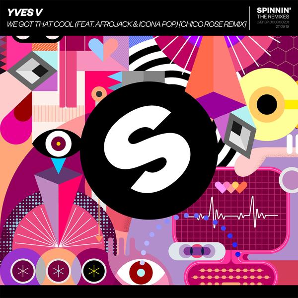 Yves V, Afrojack, Icona Pop - We Got That Cool (feat. Afrojack & Icona Pop) [Chico Rose Remix]