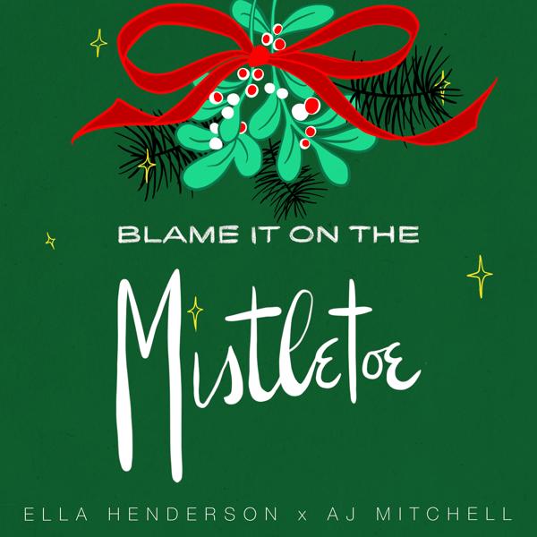 Ella Henderson, AJ Mitchell - Blame It On The Mistletoe