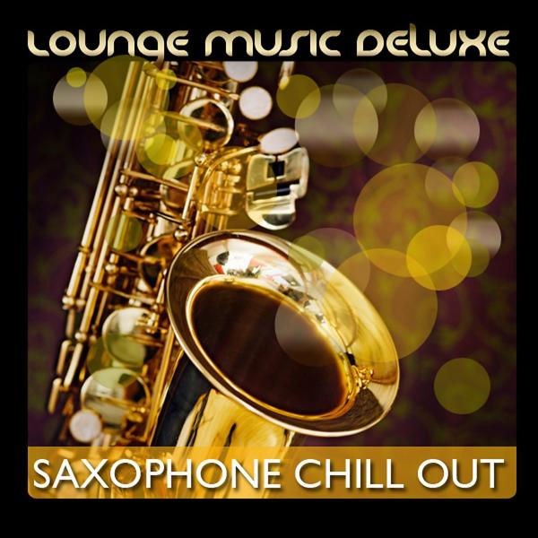 Альбом Lounge Music Deluxe: Saxophone Chill Out исполнителя Various Artists