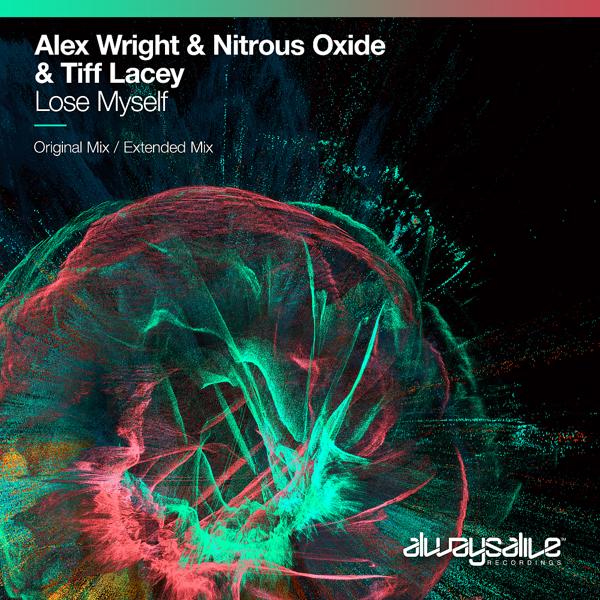 Alex Wright, Nitrous Oxide, Tiff Lacey - Lose Myself