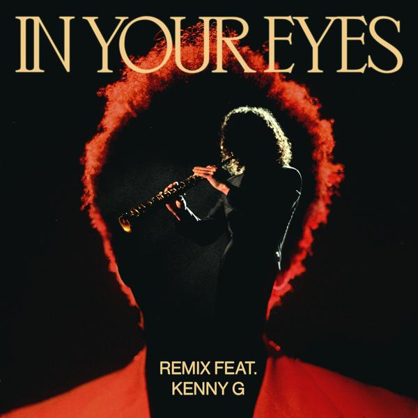 The Weeknd, Kenny G - In Your Eyes (Remix)