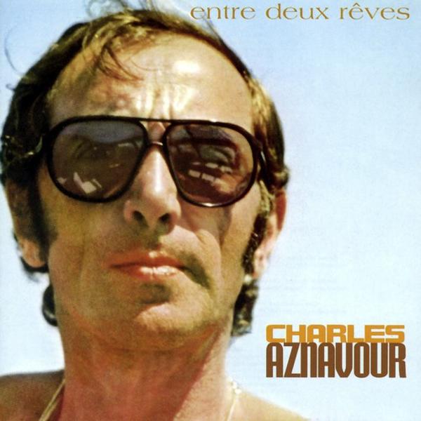 Альбом Entre Deux Rêves исполнителя Charles Aznavour