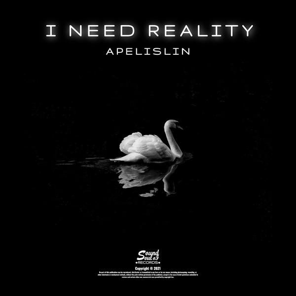 Apelislin - I Need Reality