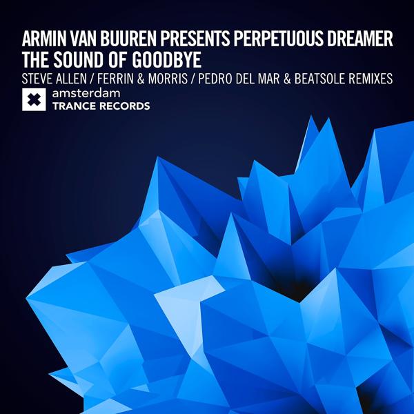 Armin Van Buuren, Perpetuous Dreamer - The Sound of Goodbye (Pedro Del Mar & Beatsole Remix)