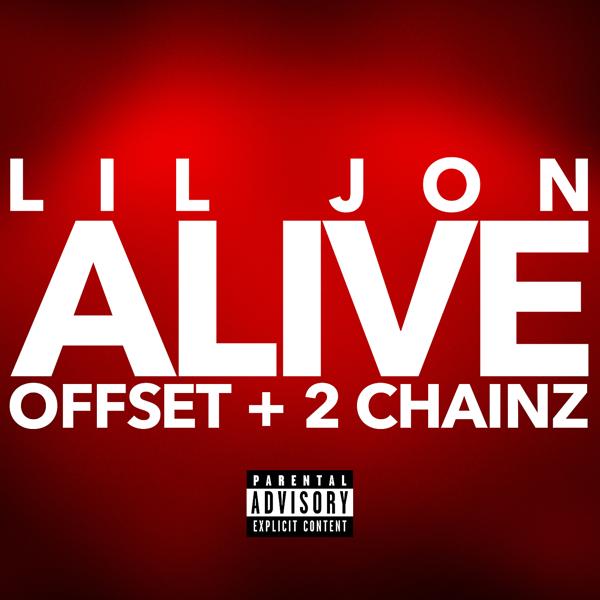 Lil Jon, Offset, 2 Chainz - Alive