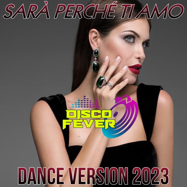 Disco Fever - Sarà Perchè Ti Amo (Dance Version 2023)