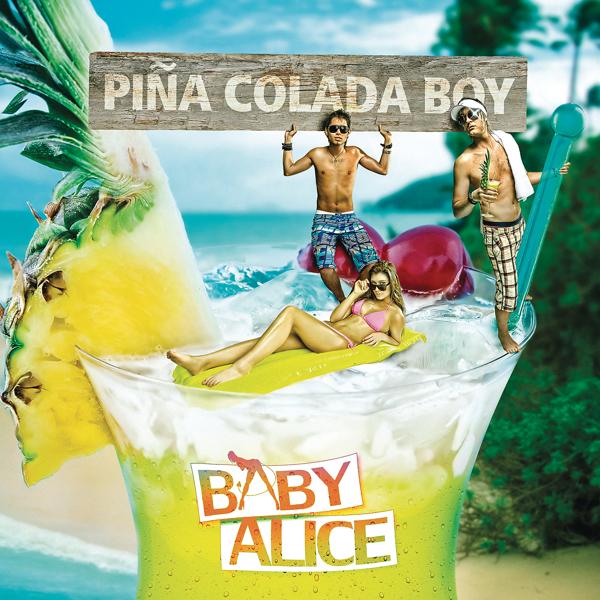 Baby Alice - Piña Colada Boy (Radio Edit)