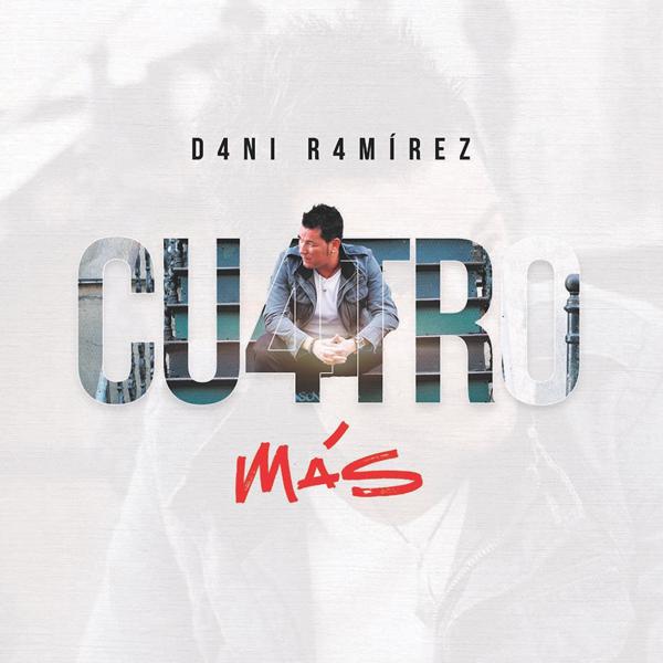 Альбом Cu4tro Más исполнителя Dani Ramírez