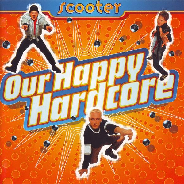 Scooter - Our Happy Hardcore