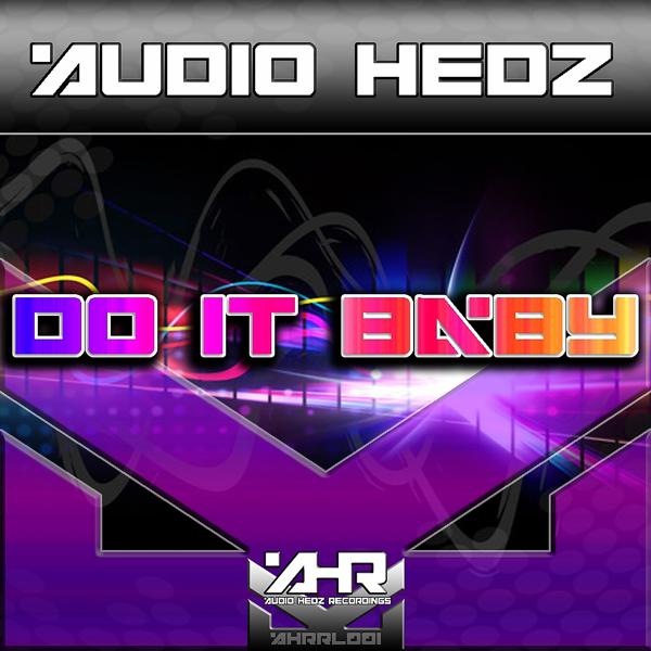 Audio Hedz - Do It Baby!