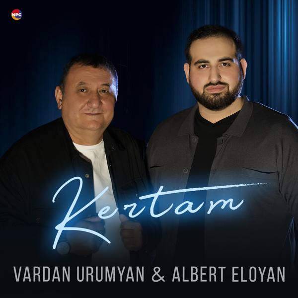 Vardan Urumyan, Albert Eloyan - Kertam