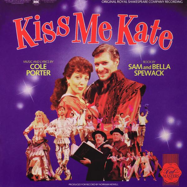 Альбом Kiss Me, Kate - 1987 Royal Shakespeare Company Cast Recording исполнителя Kiss Me, Kate - 1987 Royal Shakespeare Company Cast