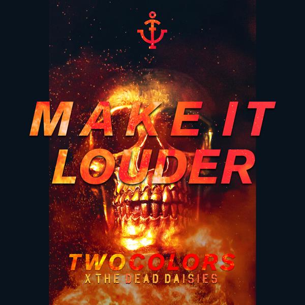 twocolors, The Dead Daisies - Make It Louder