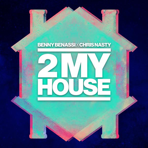 Benny Benassi, Chris Nasty - 2 My House