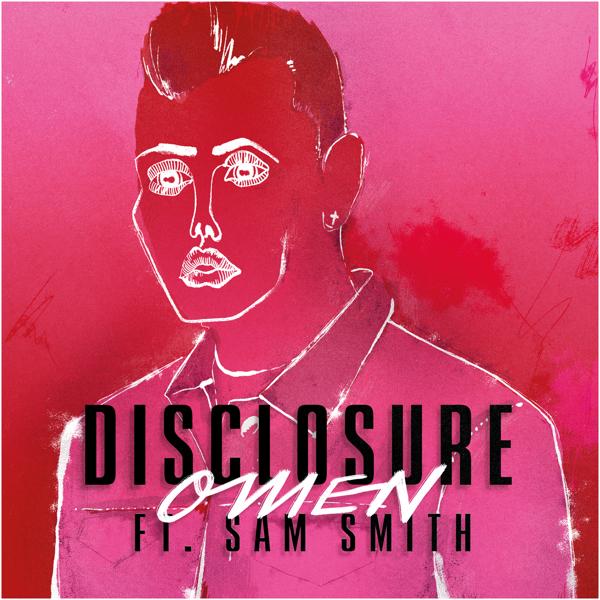 Disclosure, Sam Smith - Omen (Radio Edit)