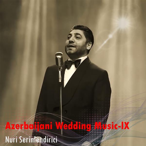 Альбом Azerbaijani Wedding Music, Vol. 9 исполнителя Nuri Serinlendirici