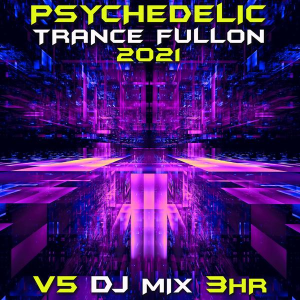 Альбом Psychedelic Trance Fullon 2021 Top 40 Chart Hits, Vol. 5 + DJ Mix 3Hr исполнителя Doctor Spook