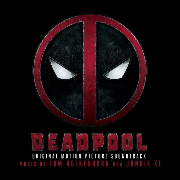 Альбом Deadpool (Original Soundtrack Album) исполнителя Junkie XL
