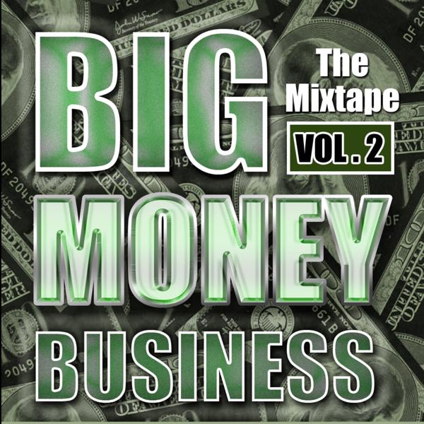 Альбом Big Money Business - The Mixtape, Vol. 2 исполнителя Various Artists