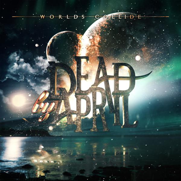 Альбом Worlds Collide исполнителя Dead by April