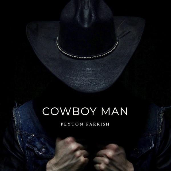 Альбом Cowboy Man исполнителя Peyton Parrish