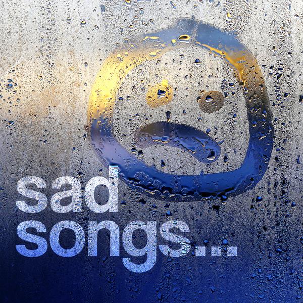 Sad Songs