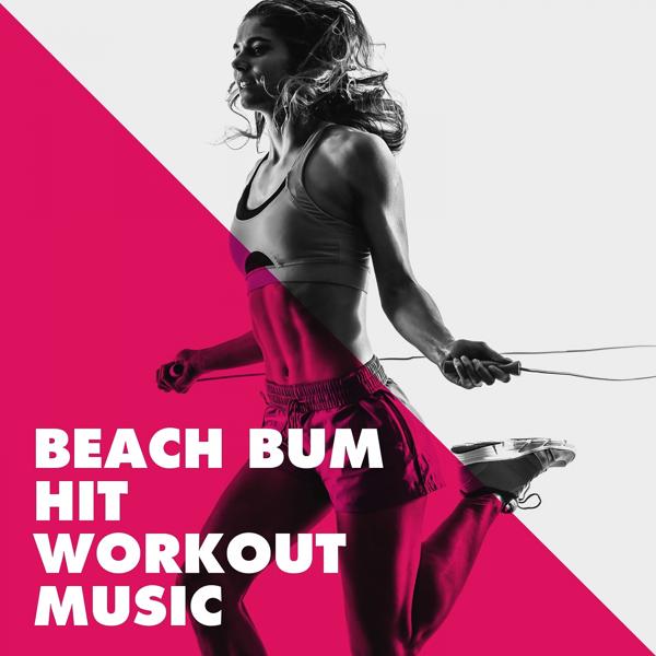 Beach Bum Hit Workout Music