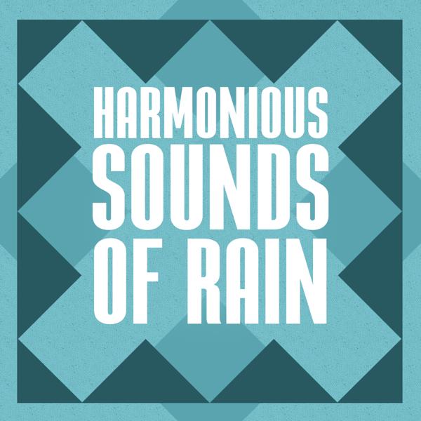 Альбом Harmonious Sounds of Rain исполнителя Rain Sounds & White Noise