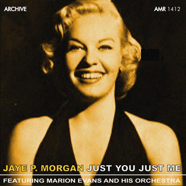 Jaye P. Morgan - (I Wanna Go Where You Go, Do What You Do) Then I'll Be Happy