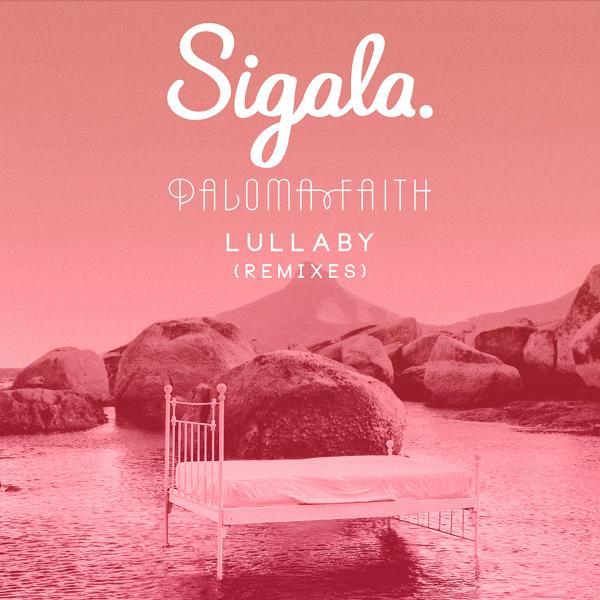 Sigala, Paloma Faith - Lullaby (Sigala Festival Edit)