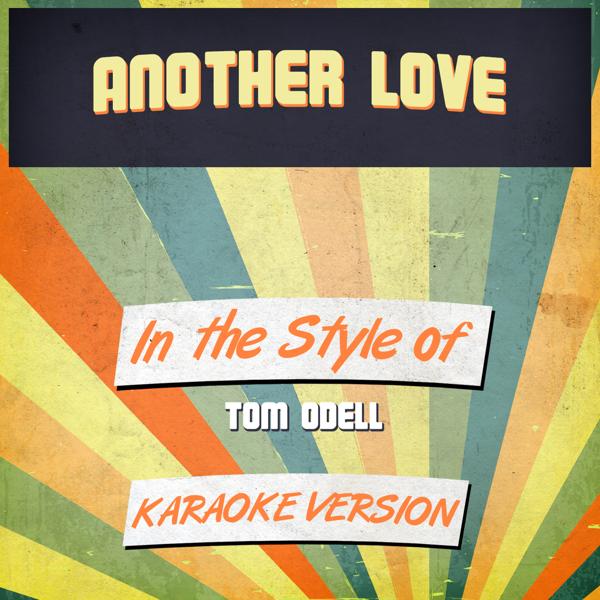 Альбом Another Love (In the Style of Tom Odell) [Karaoke Version] - Single исполнителя Ameritz Audio Karaoke