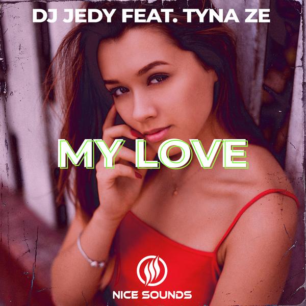 DJ JEDY, Tyna Ze - My Love