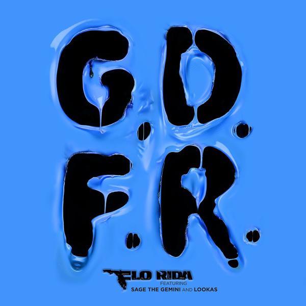 Flo Rida, Sage The Gemini, Lookas - GDFR (feat. Sage the Gemini & Lookas)