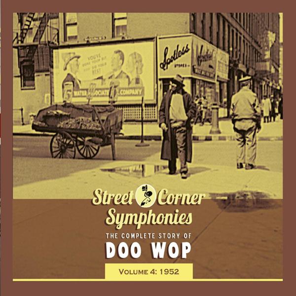 Альбом Street Corner Symphonies - The Complete Story of Doo Wop, Vol. 4: 1952 исполнителя Various Artists