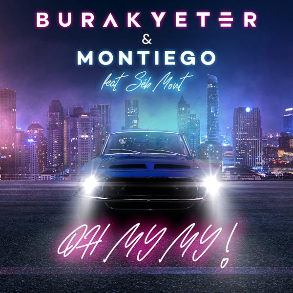 Альбом Oh My My исполнителя Burak Yeter, Séb Mont, Montiego