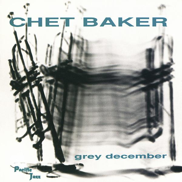 Альбом Grey December исполнителя Chet Baker