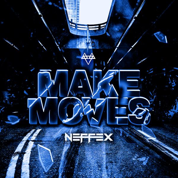 Neffex - Make Moves