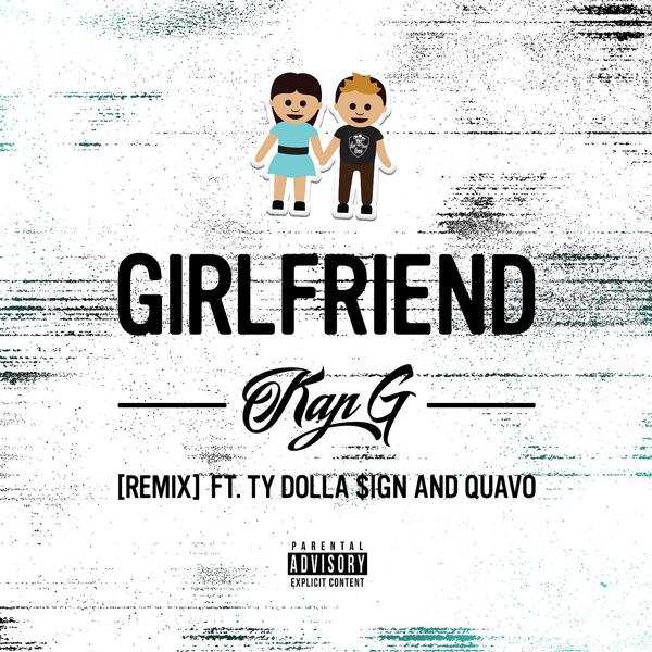 Kap G, Quavo, Ty Dolla $ign - Girlfriend (feat. Ty Dolla $ign & Quavo) [Remix]