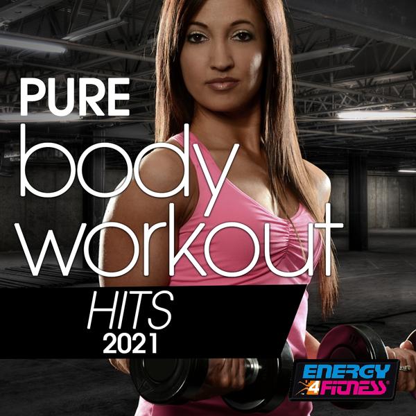 Альбом Pure Body Workout Hits 2021 128 Bpm / 32 Count исполнителя Various Artists